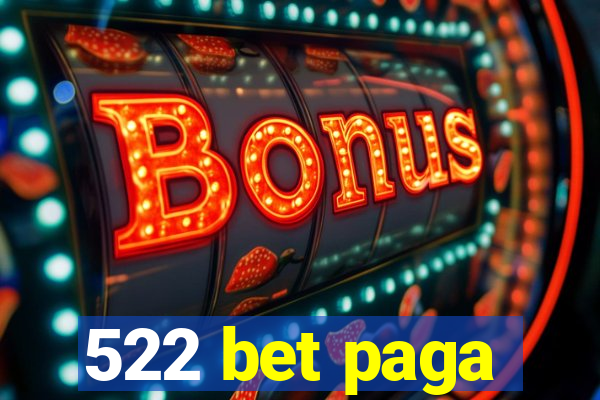 522 bet paga